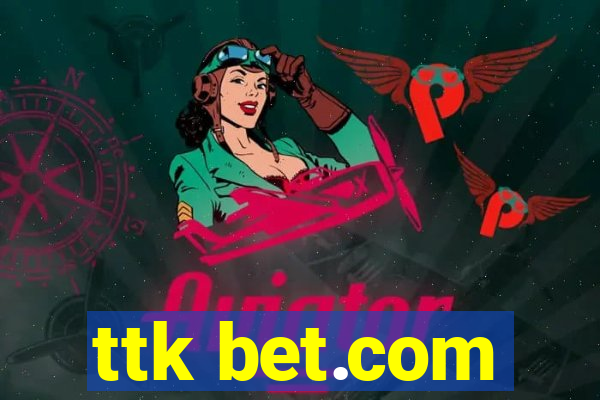 ttk bet.com